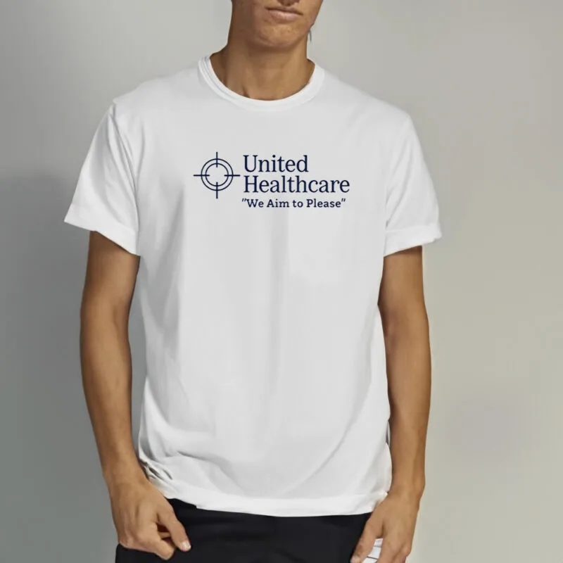 United Healthcare: Wear Your Commitment with Pride - We Aim to Please Shirt 11 United Healthcare We Aim To Please Shirt13
