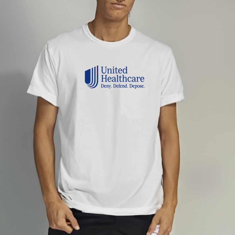 UnitedHealthcare Deny Defend Depose Shirt1