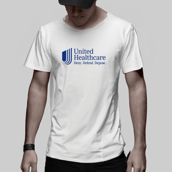 UnitedHealthcare Deny Defend Depose Shirt3