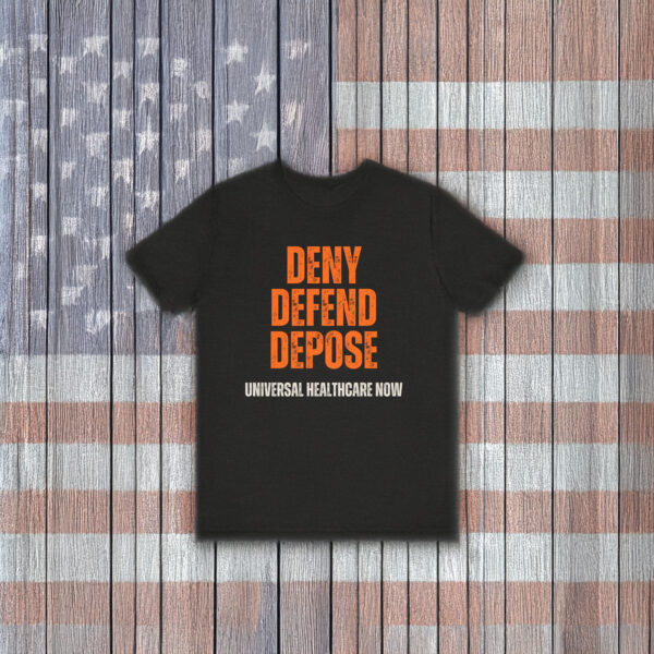 Universal Healthcare Deny Defend Depose Embroidered Shirt