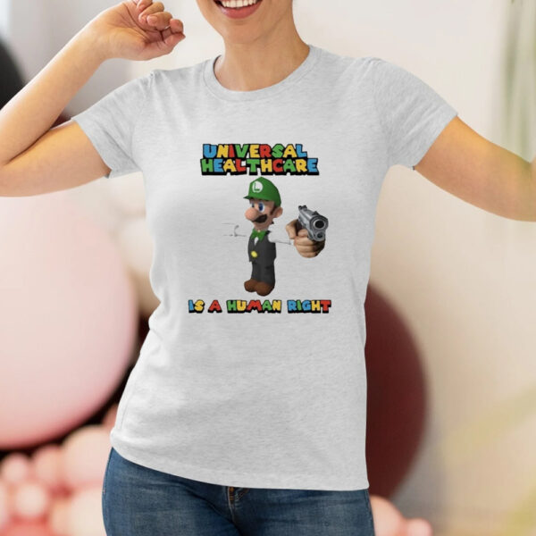 Universal Healthcare Is A Human Super Mario Luigi Mangione T-shirt