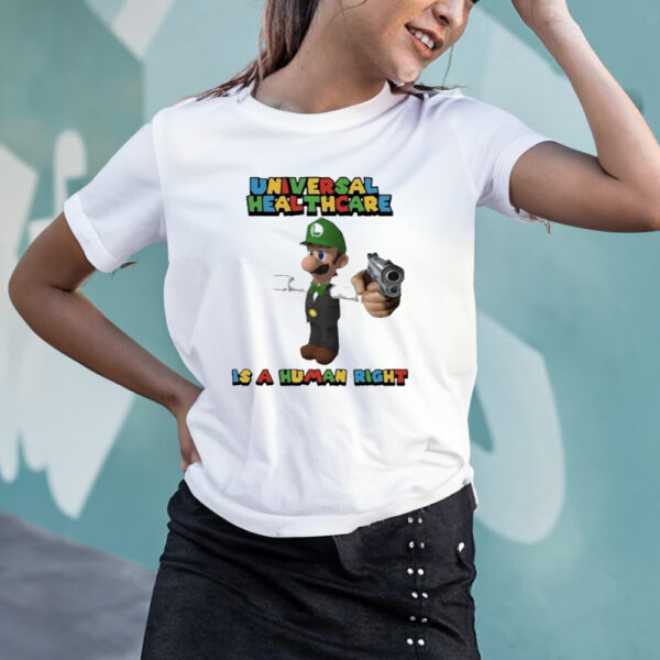 Universal Healthcare Is A Human Super Mario Luigi Mangione T-shirt2