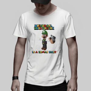 Universal Healthcare Is A Human Super Mario Luigi Mangione T-shirt3