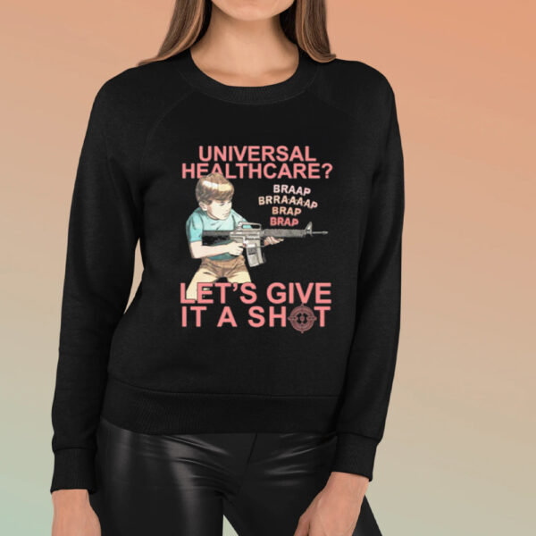 Universal Healthcare Let's Give It A Shot T-Shirt