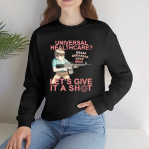 Universal Healthcare Let's Give It A Shot T-Shirt2