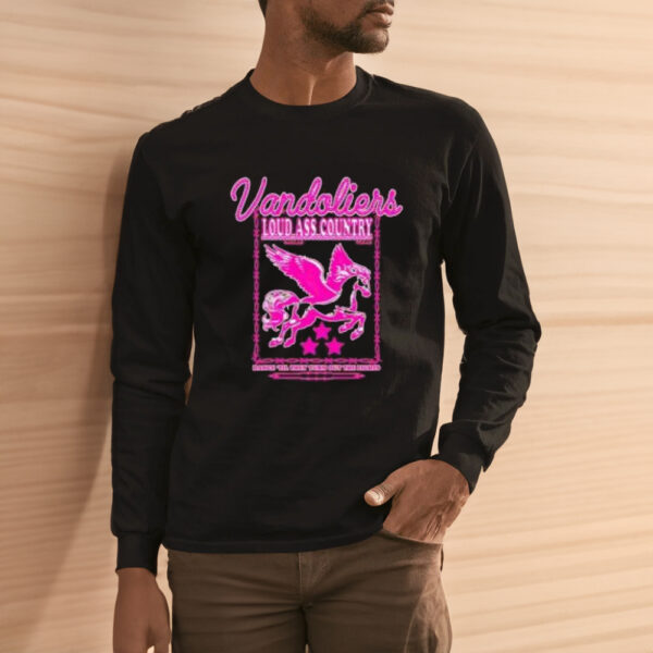 Vandoliers Loud Ass Country Dance Til They Turn Out The Lights Shirt1