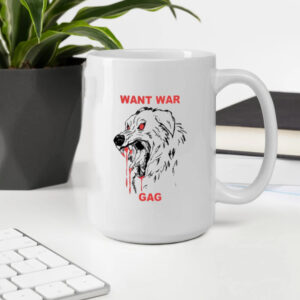 Want War Gag Dog Mug2