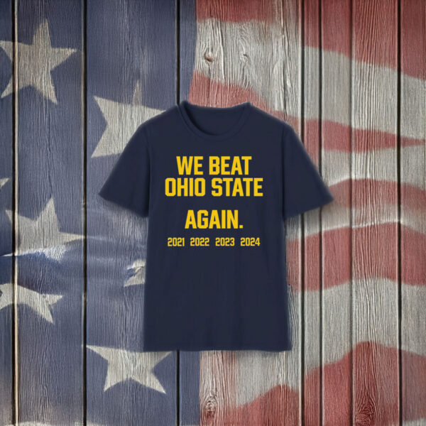 We Beat Ohio State Again 2024 Shirt