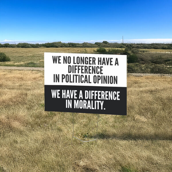 We No Longer Have A Difference in Political opinion Yard Sign