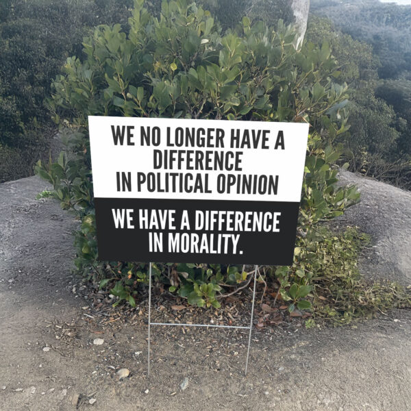 We No Longer Have A Difference in Political opinion Yard Sign