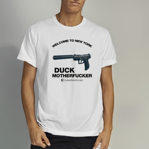 Welcome To New York Duck Motherfucker UnitedHealthcare Shirt1