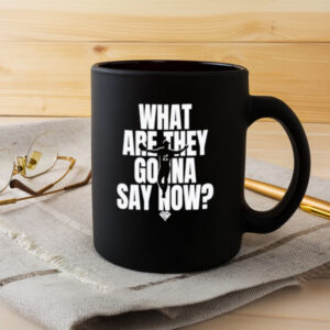 What Are They Gonna Say Now Dodgers Mug