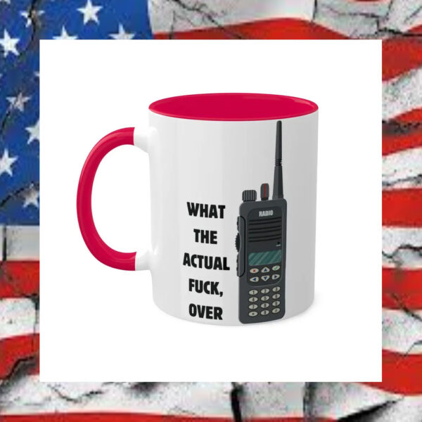 What-the-Actual-Fuck,-Over---First-Responder-Mug