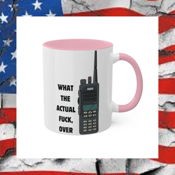 What-the-Actual-Fuck,-Over---First-Responder-Mug2