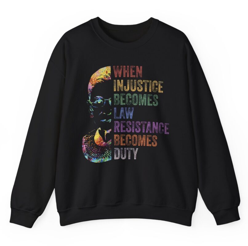 When Injustice Becomes Law Resistance Becomes Dyty Crewneck Sweatshirt