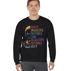 When Injustice Becomes Law Resistance Becomes Dyty Crewneck Sweatshirt