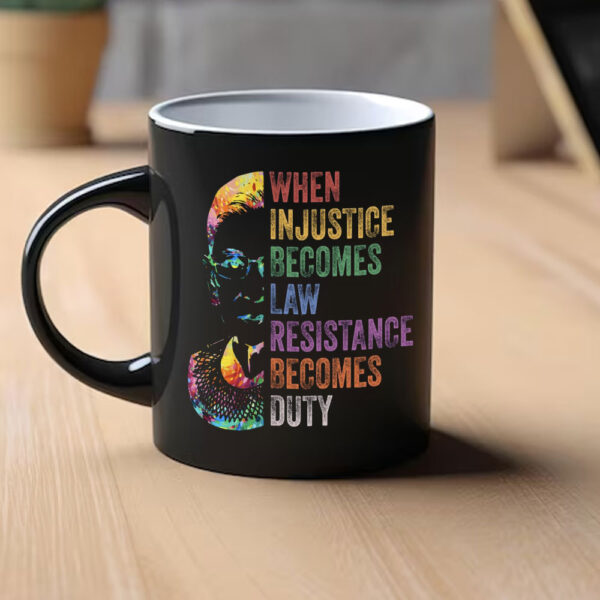 Elizabeth When Injustice Becomes Law Resistance Becomes Dyty Mug