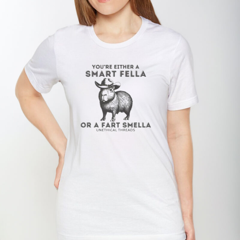 You’re Either A Smart Fella Or A Fart Smella T-Shirt