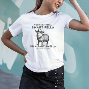 You’re Either A Smart Fella Or A Fart Smella T-Shirt2