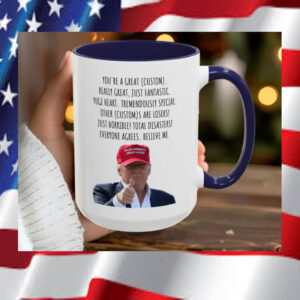 You're-a-great-mom-dad-uncle-aunt-friend-grandpa,-funny-Trump-mug3