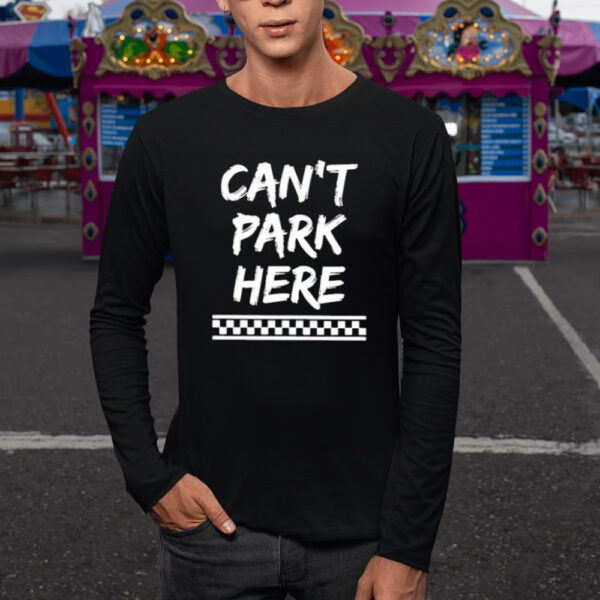 can’t park there T-shirt1