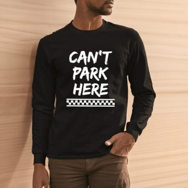 can’t park there T-shirt3