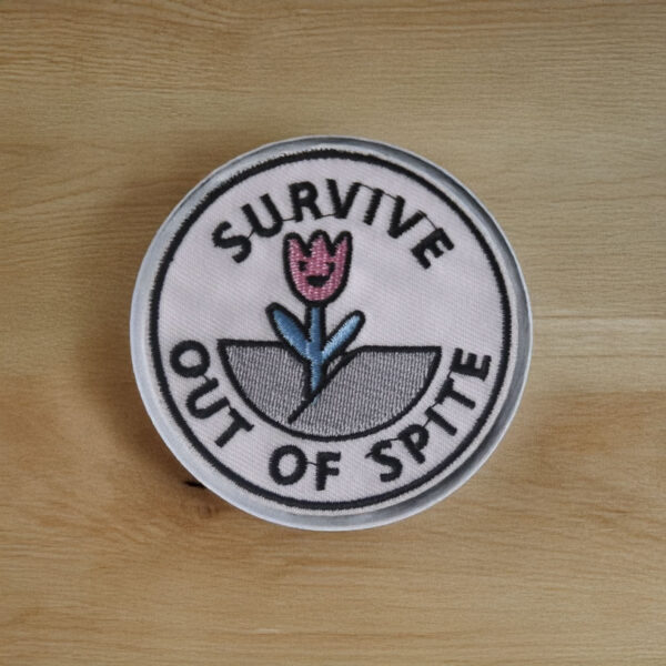 survive out of spite patch, phrase, iron on patch, embroidered patch