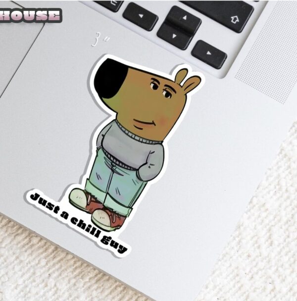 Just a Chill Guy Meme Die-Cut Sticker – Funny Cute Character Sticker for Laptop