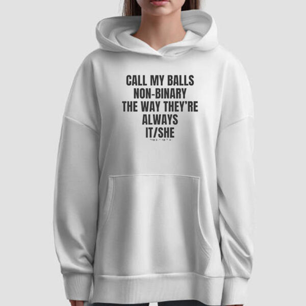 Call My Balls Non Binary They're It/She T-Shirt