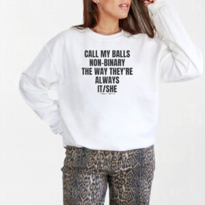 Call My Balls Non Binary They're It/She T-Shirt