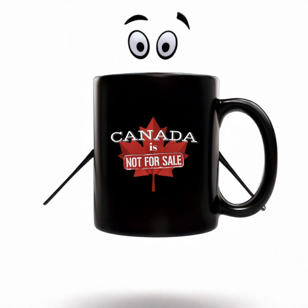 Canada First - Canada is Not for Sale Mug Coffee