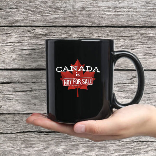 Canada First - Canada is Not for Sale Mug Coffee