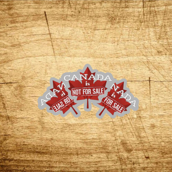 Canada First - Canada is Not for Sale Stickers