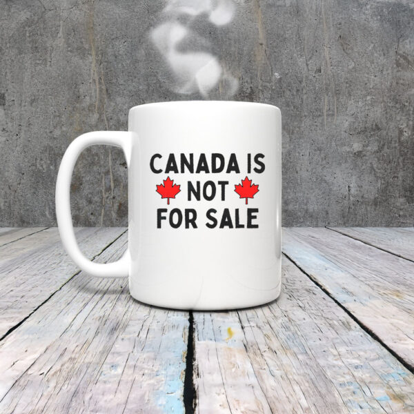 Canada Is Not For Sale 2025 Mug Coffee