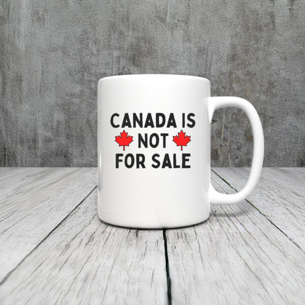 Canada Is Not For Sale 2025 Mug Coffee