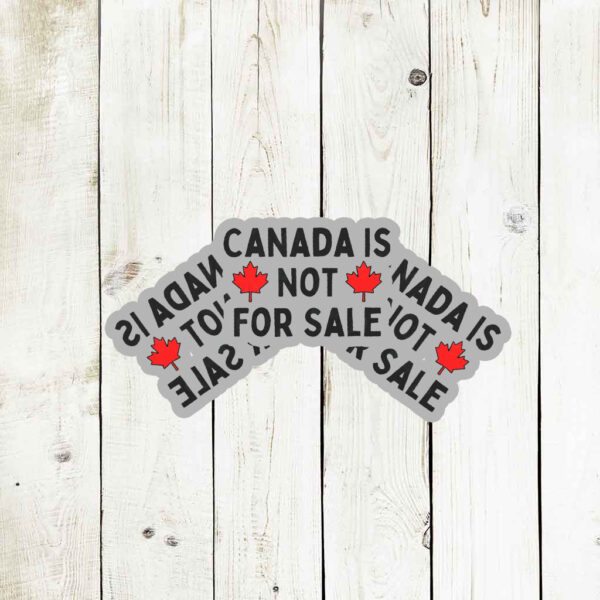 Canada Is Not For Sale 2025 Stickers