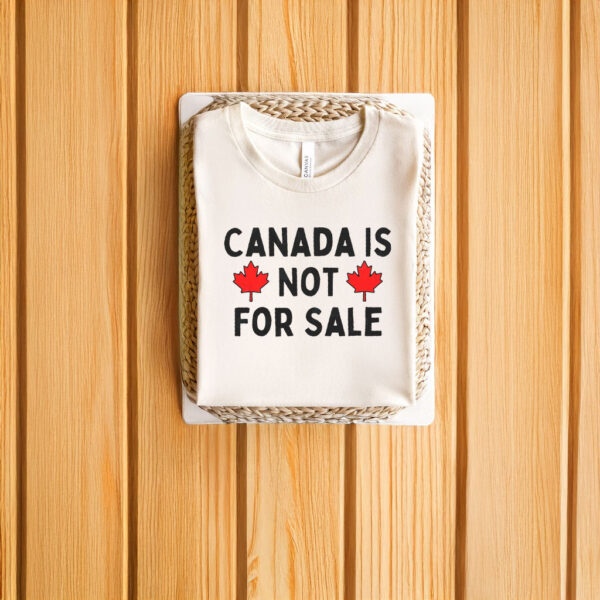 Canada Is Not For Sale 2025 T-Shirts