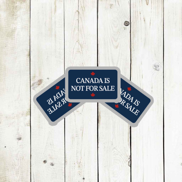 Canada Is Not For Sale Stickers