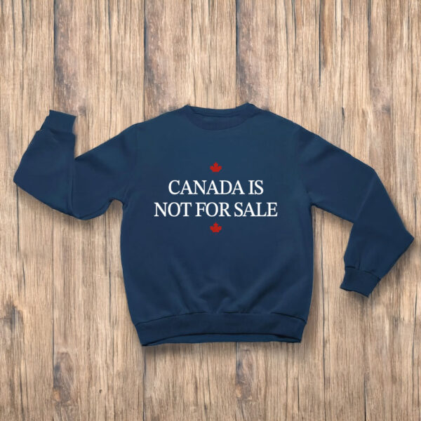 Canada Is Not For Sale T-Shirts