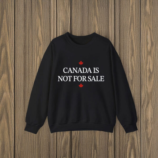 Canada Is Not For Sale T-Shirts