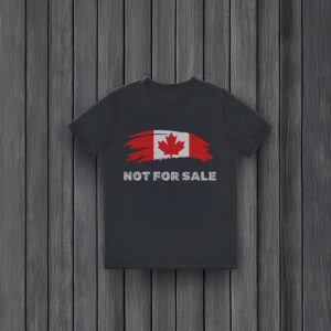 Canada NOT FOR SALE T-shirts