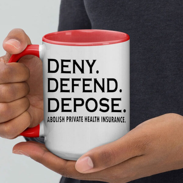 Deny defend depose abolish private health insurance Mug