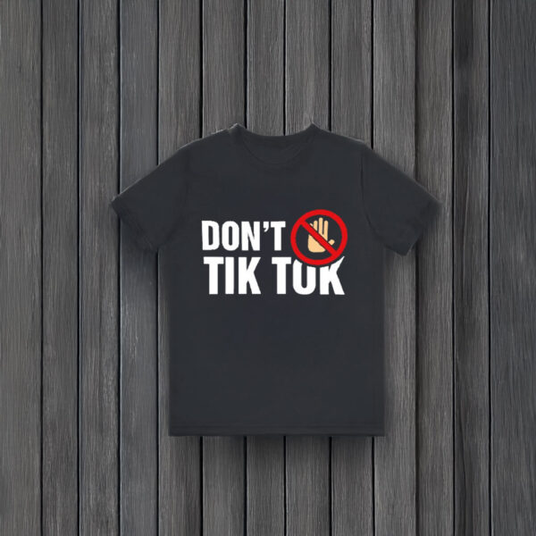 Don't Ban Tik Tok T-Shirts