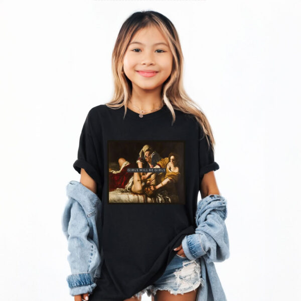 Girls Will Be Girls T-shirt, Judith beheading Holofernes Shirt