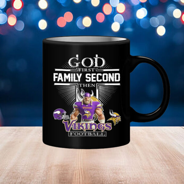 God First Family Second Then Vikings Football Mug