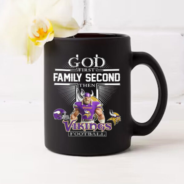 God First Family Second Then Vikings Football Mug