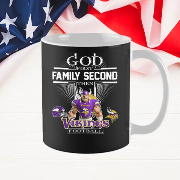 God First Family Second Then Vikings Football Mug