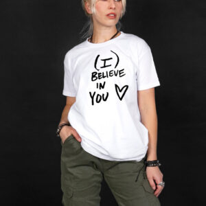 I Believe In You T-Shirt