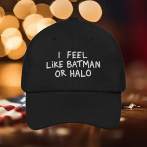 I Feel Like Batman Or Halo Hats