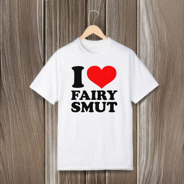 I Heart Fairy Smut T-Shirts